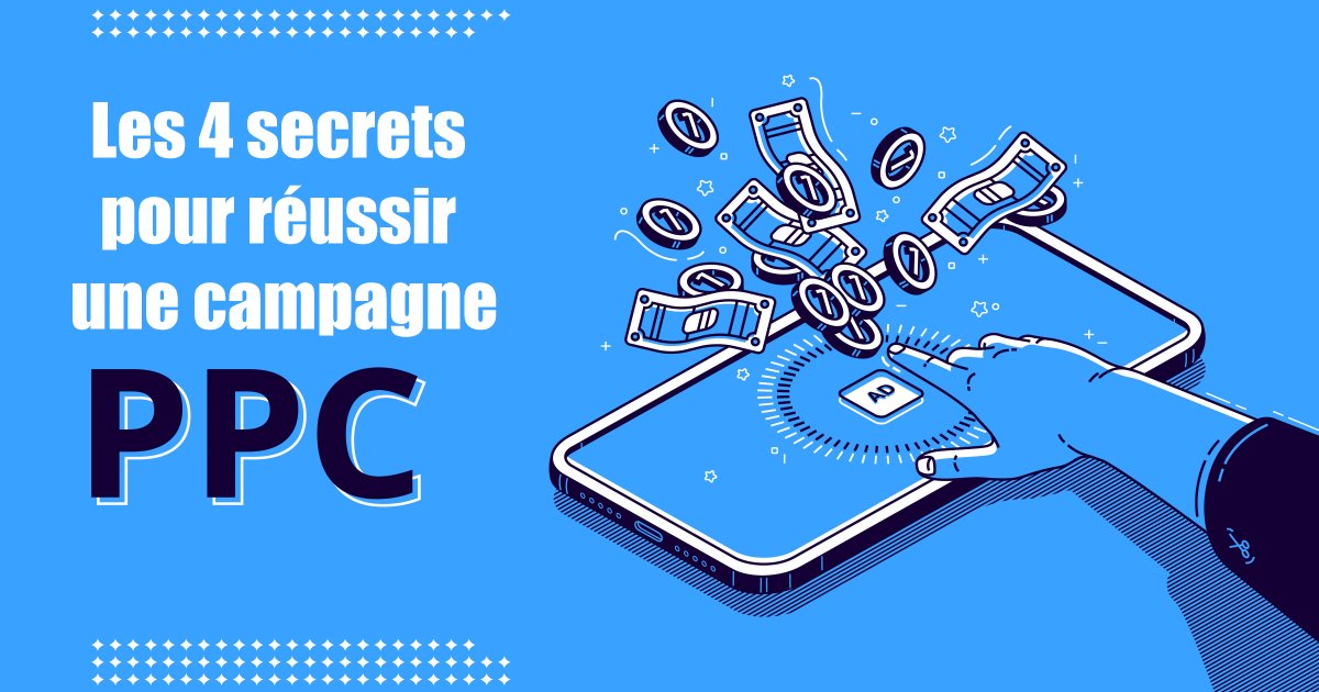 The 4 Secrets to a Successful PPC Campaign
